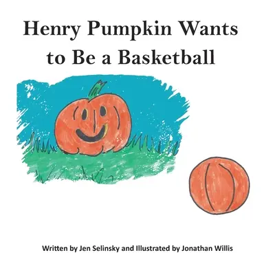 Henry Pumpkin chce zostać koszykarzem - Henry Pumpkin Wants to Be A Basketball