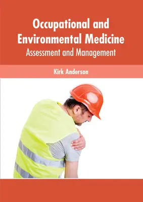 Medycyna pracy i środowiskowa: Ocena i zarządzanie - Occupational and Environmental Medicine: Assessment and Management