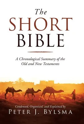 Krótka Biblia: Chronologiczne podsumowanie Starego i Nowego Testamentu - The Short Bible: A Chronological Summary of the Old and New Testaments