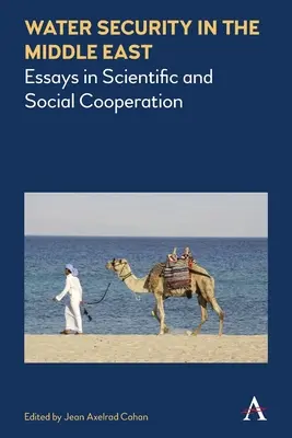Bezpieczeństwo wodne na Bliskim Wschodzie: Eseje o współpracy naukowej i społecznej - Water Security in the Middle East: Essays in Scientific and Social Cooperation