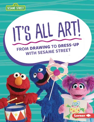 To wszystko sztuka! Od rysowania do przebieranek z Ulicą Sezamkową (R) - It's All Art!: From Drawing to Dress-Up with Sesame Street (R)