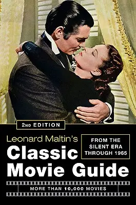 Przewodnik po klasycznych filmach Leonarda Maltina: Od ery kina niemego do 1965 roku - Leonard Maltin's Classic Movie Guide: From the Silent Era Through 1965