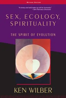 Seks, ekologia, duchowość: Duch ewolucji, wydanie drugie - Sex, Ecology, Spirituality: The Spirit of Evolution, Second Edition