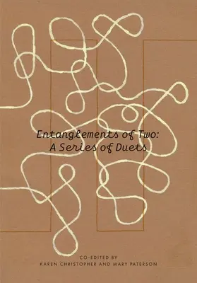 Entanglements of Two: Seria duetów - Entanglements of Two: A Series of Duets
