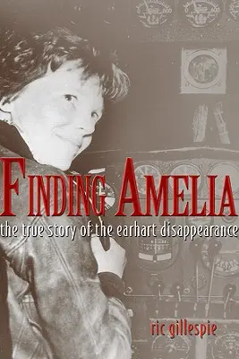 Odnaleźć Amelię: prawdziwa historia zaginięcia Earhart - Finding Amelia: The True Story of the Earhart Disappearance