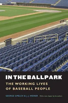 In the Ballpark: Życie zawodowe ludzi baseballu - In the Ballpark: The Working Lives of Baseball People