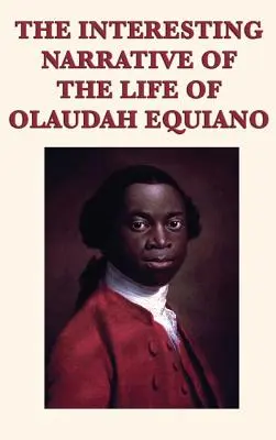 Interesująca opowieść o życiu Olaudaha Equiano - The Interesting Narrative of the Life of Olaudah Equiano