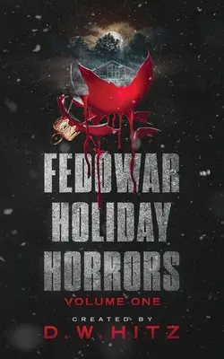 Fedowar Holiday Horrors: Tom pierwszy - Fedowar Holiday Horrors: Volume One
