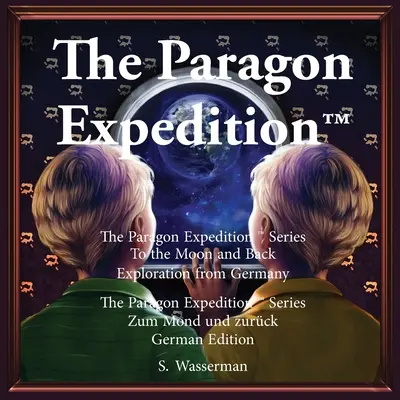 The Paragon Expedition (niemiecki): Na Księżyc i z powrotem - The Paragon Expedition (German): To the Moon and Back