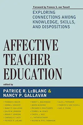 Afektywna edukacja nauczycieli: Odkrywanie powiązań między wiedzą, umiejętnościami i dyspozycjami - Affective Teacher Education: Exploring Connections among Knowledge, Skills, and Dispositions