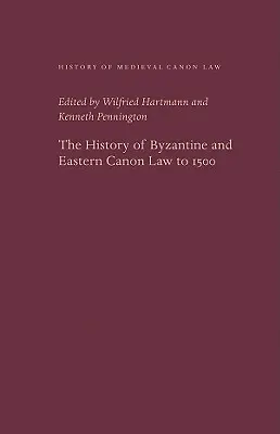 Historia bizantyjskiego i wschodniego prawa kanonicznego do 1500 r. - The History of Byzantine and Eastern Canon Law to 1500