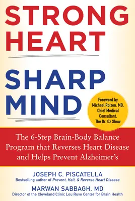 Silne serce, ostry umysł: 6-etapowy program równowagi mózgu i ciała, który odwraca choroby serca i pomaga zapobiegać chorobie Alzheimera - Strong Heart, Sharp Mind: The 6-Step Brain-Body Balance Program That Reverses Heart Disease and Helps Prevent Alzheimer's