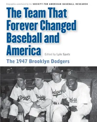 Drużyna, która na zawsze zmieniła baseball i Amerykę: Brooklyn Dodgers 1947 - The Team That Forever Changed Baseball and America: The 1947 Brooklyn Dodgers