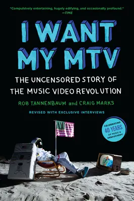 I Want My MTV: Nieocenzurowana historia rewolucji teledysków - I Want My MTV: The Uncensored Story of the Music Video Revolution