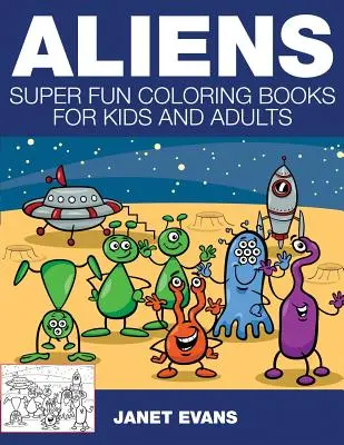 Kosmici: super zabawne kolorowanki dla dzieci i dorosłych - Aliens: Super Fun Coloring Books for Kids and Adults