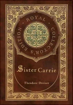 Sister Carrie (Królewska edycja kolekcjonerska) (twarda oprawa z laminatem i obwolutą) - Sister Carrie (Royal Collector's Edition) (Case Laminate Hardcover with Jacket)