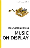 Muzyka na wyświetlaczu - Ari Benjamin Meyers - Music on Display - Ari Benjamin Meyers