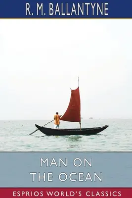 Człowiek na oceanie (Esprios Classics) - Man on the Ocean (Esprios Classics)