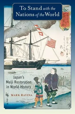 Stanąć z narodami świata: Japońska restauracja Meiji w historii świata - To Stand with the Nations of the World: Japan's Meiji Restoration in World History