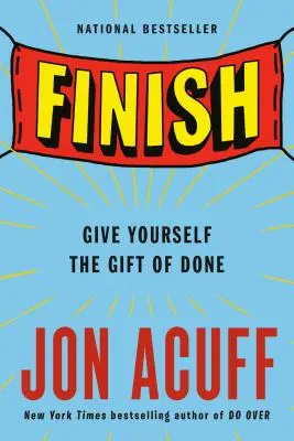 Zakończenie: Podaruj sobie ukończenie - Finish: Give Yourself the Gift of Done