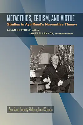 Metaetyka, egoizm i cnota: studia nad teorią normatywną Ayn Rand - Metaethics, Egoism, and Virtue: Studies in Ayn Rand's Normative Theory