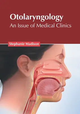 Otolaryngologia: Wydanie klinik medycznych - Otolaryngology: An Issue of Medical Clinics