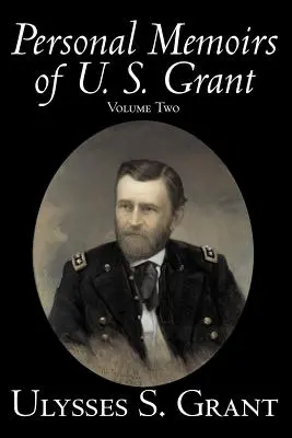 Osobiste wspomnienia U. S. Granta, tom drugi, historia, biografia - Personal Memoirs of U. S. Grant, Volume Two, History, Biography