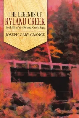 Legendy Ryland Creek: Księga III sagi Ryland Creek - The Legends of Ryland Creek: Book III of the Ryland Creek Saga