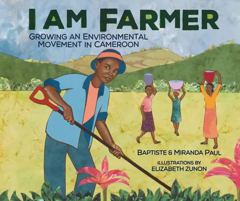 Jestem rolnikiem: Rozwój ruchu na rzecz ochrony środowiska w Kamerunie - I Am Farmer: Growing an Environmental Movement in Cameroon