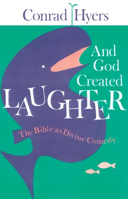 I Bóg stworzył śmiech: Biblia jako Boska Komedia - And God Created Laughter: The Bible as Divine Comedy