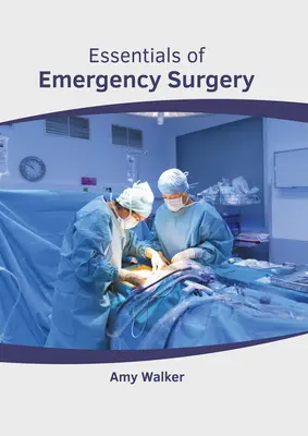 Podstawy chirurgii ratunkowej - Essentials of Emergency Surgery