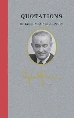 Cytaty Lyndona Bainesa Johnsona - Quotations of Lyndon Baines Johnson