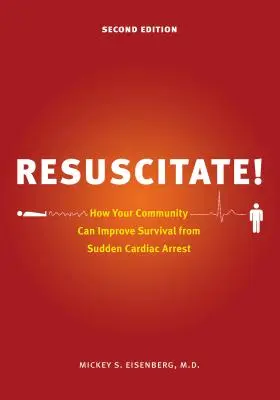 Resuscytuj!: Jak Twoja społeczność może poprawić przeżywalność po nagłym zatrzymaniu krążenia - Resuscitate!: How Your Community Can Improve Survival from Sudden Cardiac Arrest