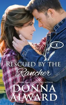 Uratowana przez ranczera: Westernowy romans drugiej szansy - Rescued by the Rancher: A Second Chance Western Romance