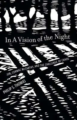W wizji nocy: Hiob, Cormac McCarthy i wyzwanie chaosu - In a Vision of the Night: Job, Cormac McCarthy, and the Challenge of Chaos
