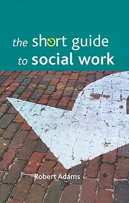 Krótki przewodnik po pracy socjalnej - The Short Guide to Social Work