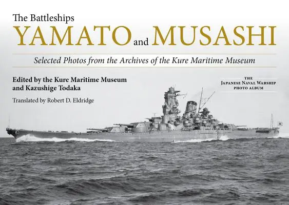 Pancerniki Yamato i Musashi: wybrane zdjęcia z archiwum Muzeum Morskiego w Kure - The Battleships Yamato and Musashi: Selected Photos from the Archives of the Kure Maritime Museum