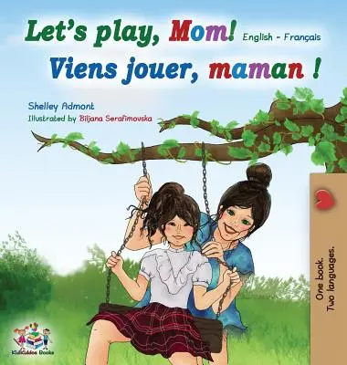 Pobawmy się, mamo! Angielski Francuski - Let's play, Mom!: English French