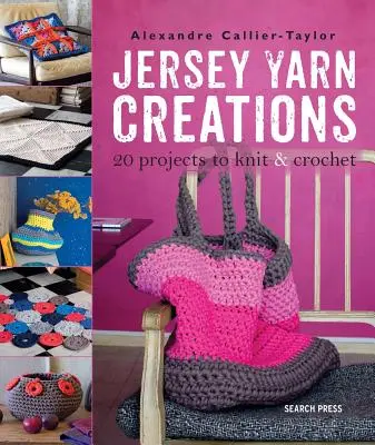 Jersey Yarn Creations - 20 projektów na drutach i szydełku - Jersey Yarn Creations - 20 Projects to Knit and Crochet