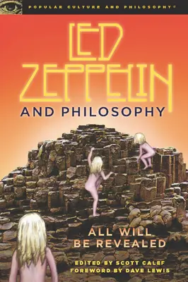 Led Zeppelin i filozofia: Wszystko zostanie ujawnione - Led Zeppelin and Philosophy: All Will Be Revealed
