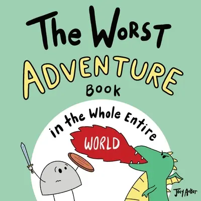 Najgorsza książka przygodowa na całym świecie - The Worst Adventure Book in the Whole Entire World