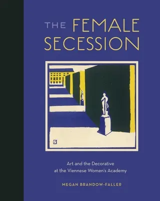 Kobieca secesja: Sztuka i dekoracje w wiedeńskiej Akademii Kobiet - The Female Secession: Art and the Decorative at the Viennese Women's Academy