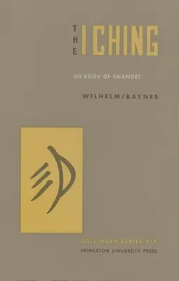 I Ching lub Księga zmian - The I Ching or Book of Changes