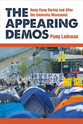 Pojawiający się Demos: Hongkong podczas i po ruchu parasolek - The Appearing Demos: Hong Kong During and After the Umbrella Movement