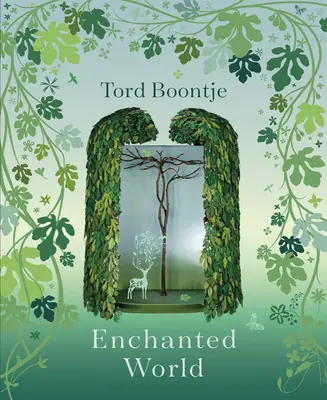 Tord Boontje: Zaczarowany świat: Romans designu - Tord Boontje: Enchanted World: The Romance of Design