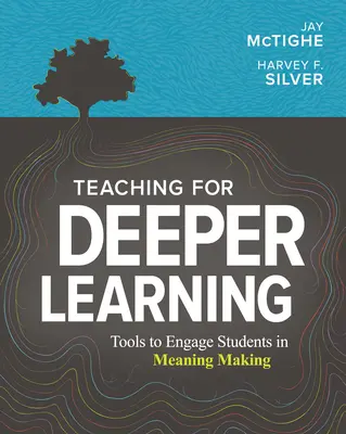 Nauczanie dla głębszego uczenia się: Narzędzia angażujące uczniów w tworzenie znaczeń - Teaching for Deeper Learning: Tools to Engage Students in Meaning Making