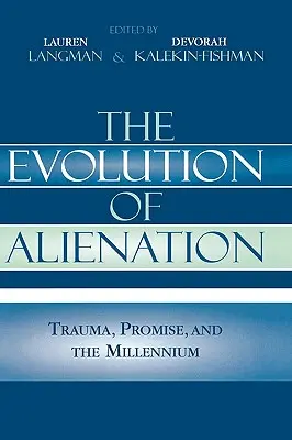 Ewolucja alienacji: Trauma, obietnica i milenium - The Evolution of Alienation: Trauma, Promise, and the Millennium