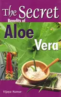 Sekretne korzyści płynące z aloesu - Secret Benefits of Aloe Vera