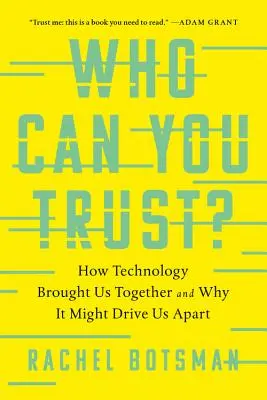 Komu można zaufać: jak technologia nas połączyła i dlaczego może nas rozdzielić - Who Can You Trust?: How Technology Brought Us Together and Why It Might Drive Us Apart