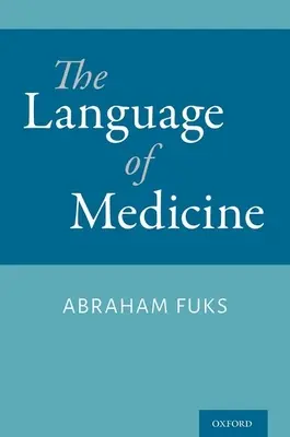 Język medycyny (Fuks Abraham (profesor medycyny na Uniwersytecie McGill)) - Language of Medicine (Fuks Abraham (Professor of Medicine Professor of Medicine McGill University))